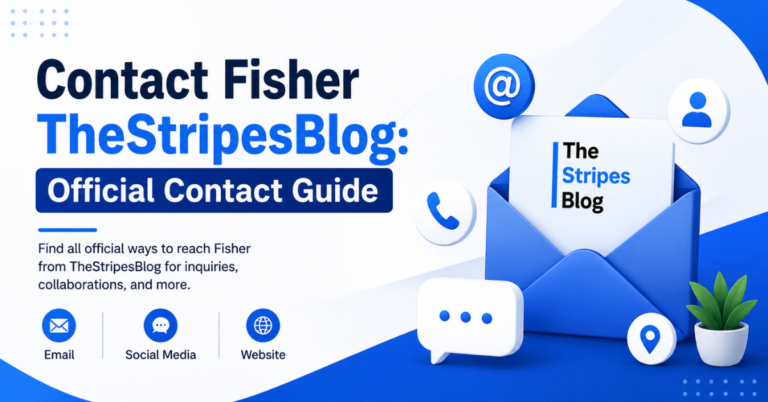 Contact Fisher TheStripesBlog: Official Contact Guide
